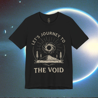 Let's Journey to The Void T-Shirt — Cosmic Adventure Graphic Tee