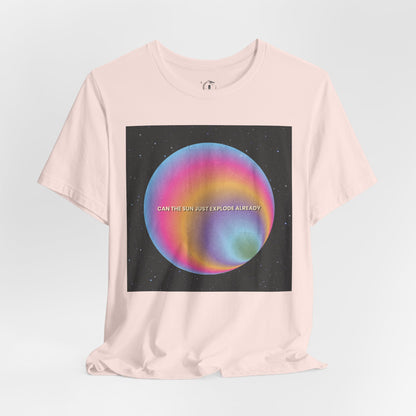 The Sun Should Explode T-Shirt