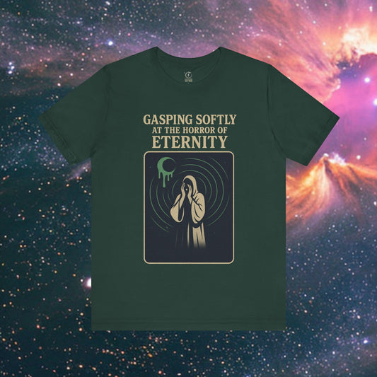 Gasping Softly at the Horror of Eternity T-Shirt