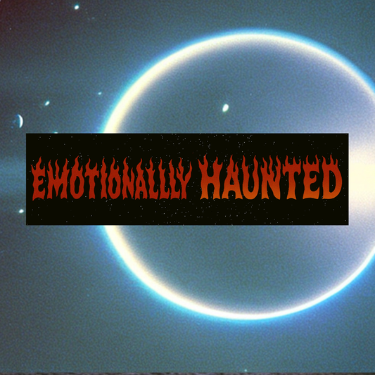 "Emotionally Haunted" Bumper Sticker