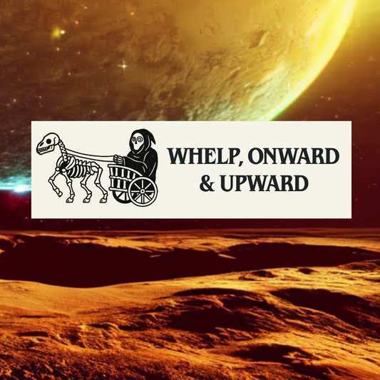 Whelp, Onward & Upward - MAGNETIC bumper sticker