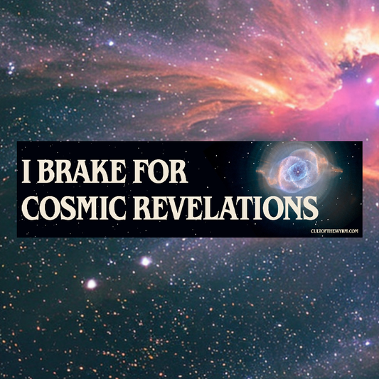 I Brake for Cosmic Revelations Bumper Sticker