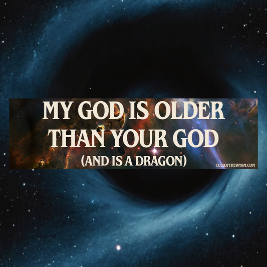 My God Is Older Than Your God (And Is a Dragon) Bumper Sticker