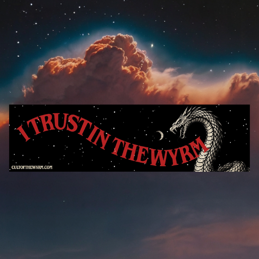 I Trust in the Wyrm Car Magnet MAGNETIC Bumper Sticker