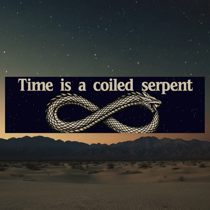 Time Is a Coiled Serpent MAGNETIC Bumper Sticker