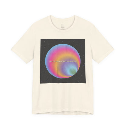 The Sun Should Explode T-Shirt