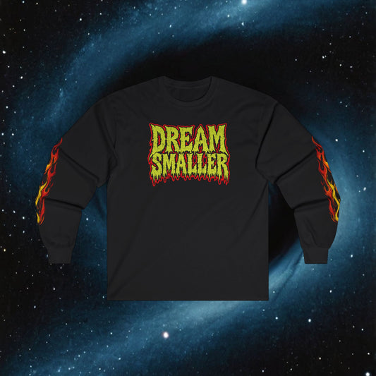 Dream Smaller Long Sleeve T-Shirt