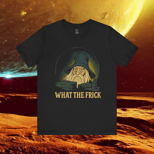 What the Frick Wizard T-Shirt
